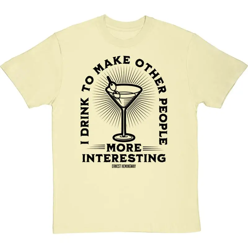 Ernest Hemingway I Drink Quote T-Shirt
