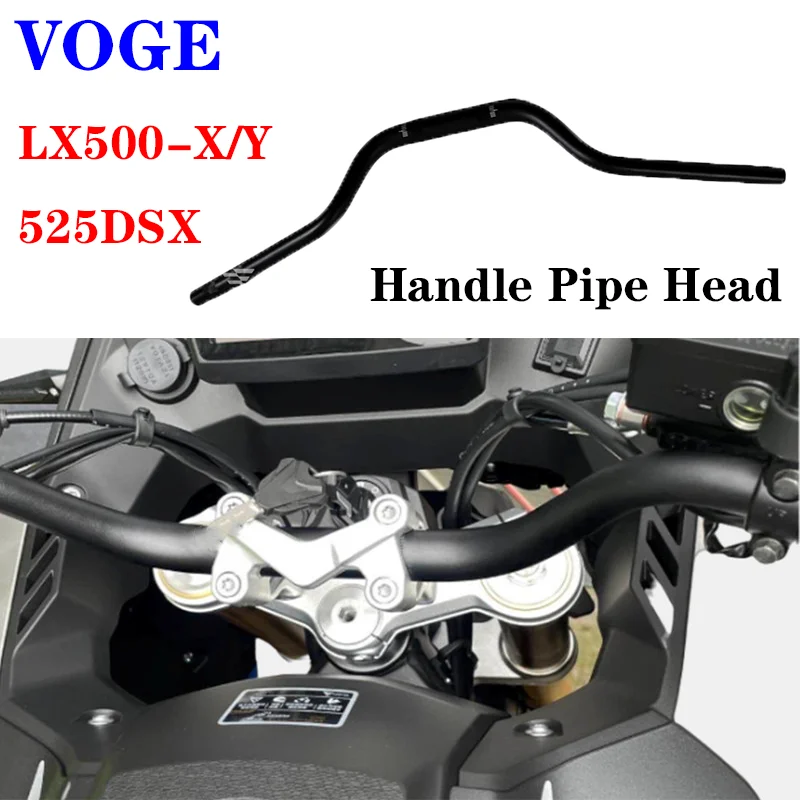 Suitable for VOGE motorcycle DS525X handle tube directional handlebars, original factory handlebars LX500-X/Y525DSX