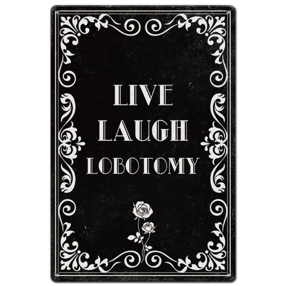 SUPERDANT Blechschild, 1 Stück – „Live Laugh Lobotomy“, lustiger dunkler Humor, Vintage-Gothic-Metalldekor für Gothic-Raum/Zuhause/Schlafzimmer/Badezimmer