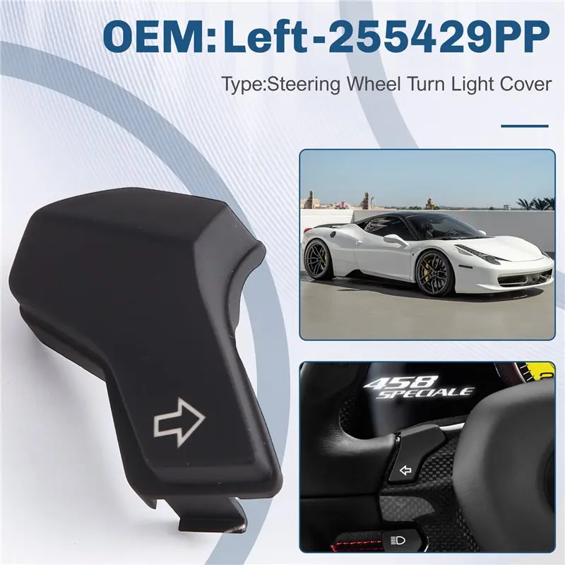 A03Z-Signal Lamp Switch Cover Turn Light Cover Steering Wheel For Ferrari 458 488 Part Numbers 255429PP 255430PP Left