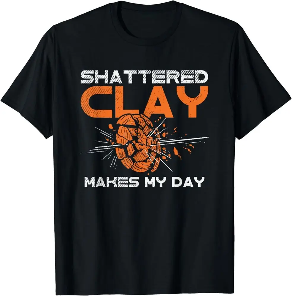 Shattered Clay Makes My Day Skeet Shooting Sniper T-Shirt  Unisex T-shirts for Men Women Summer