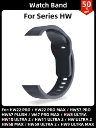 For HW11 ULTRA 2 Strap Silicone HW10 Ultra 2 Smart Watch HW9 HW69 HW68 HW67 HW57 HW22 PRO MAX Smartwatch Band Sport Bracelet