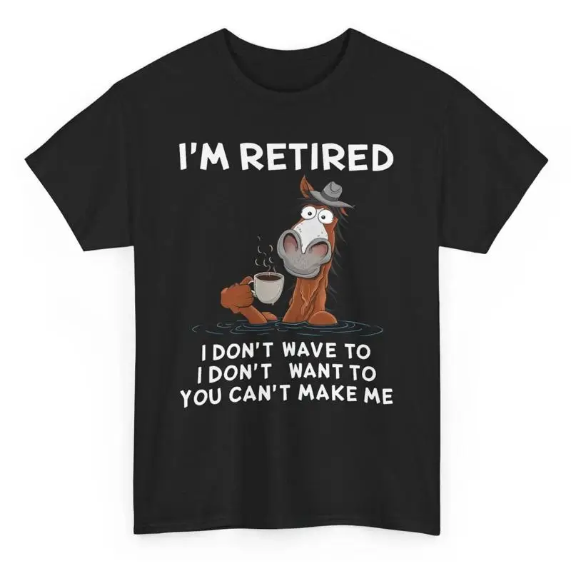 أنا متقاعد لا أريد تي شيرت مضحك على شكل حصان #1