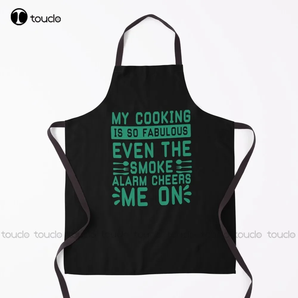 

Новинка My Cooking Is So Fabulous Even The Smoke Alarm Cheers Фартук Фартук для гриля Унисекс