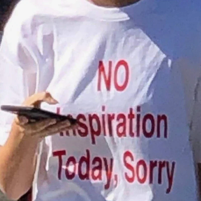 No Inspiration Today Sorry Funny Women T Shirt Cotton High Quality Graphic Tee Shirts Vintage 2000s Fashion Tshirt Dropshipping