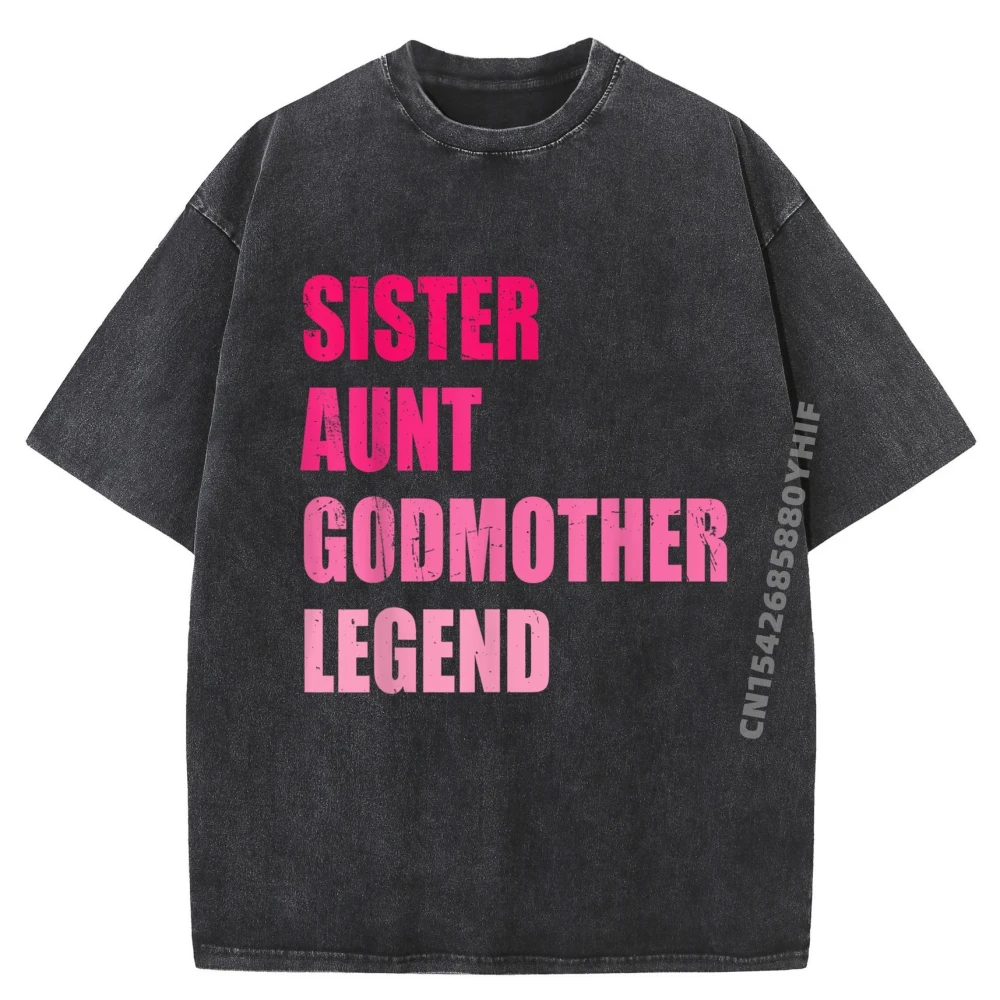 

Sister Aunt Godmother Legend Auntie Godparent Графические футболки Мужские новые топы и футболки Мужская стираная одежда для отдыха