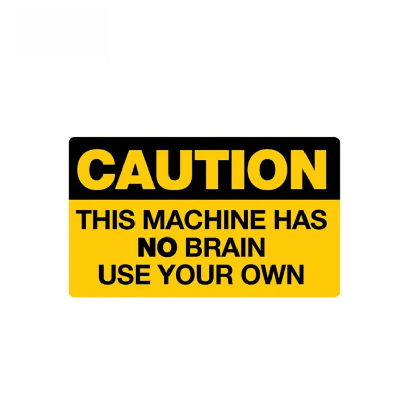 Personality Decal Warning This Machine Has No Brain Use Your Own Car Sticker Waterproof Sunscreen Decals PVC,10cm*6cm