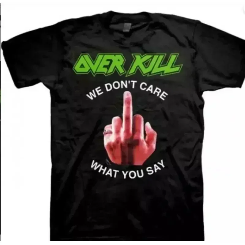 Overkill We Don_t Care What You Say T Shirt