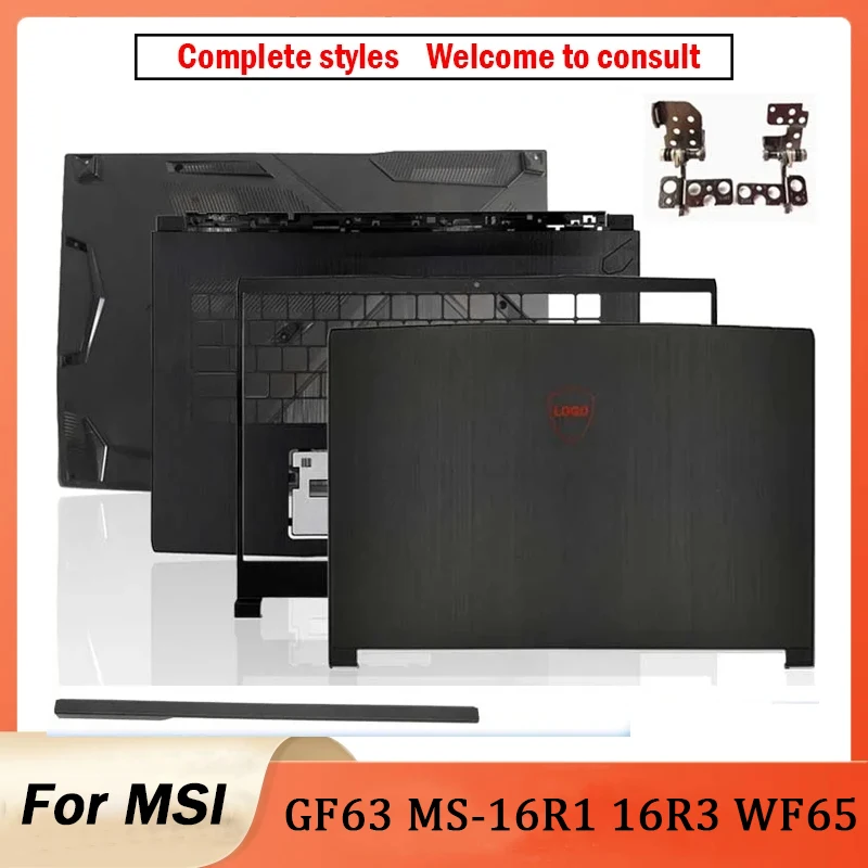 NEW For MSI GF63 MS-16R1 16R3 16R4 WF65 Laptop LCD Back Cover Front Bezel Hinges Palmrest Bottom Case Hinge Cover