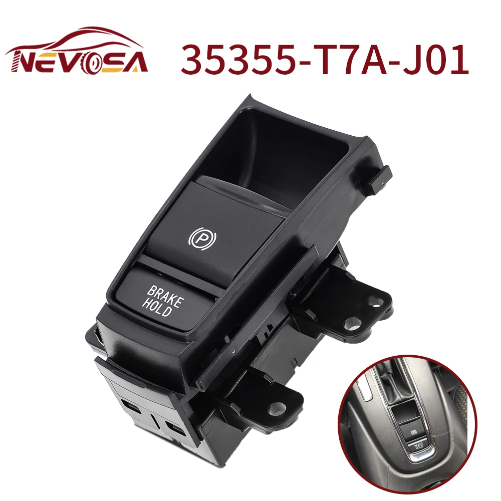 NEVOSA 35355-T7A-J01 For Honda HRV XRV HR-V XR-V VEZEL Electronic Automatic Hand Brake Button Parking Brake Switch 35355T7AJ01