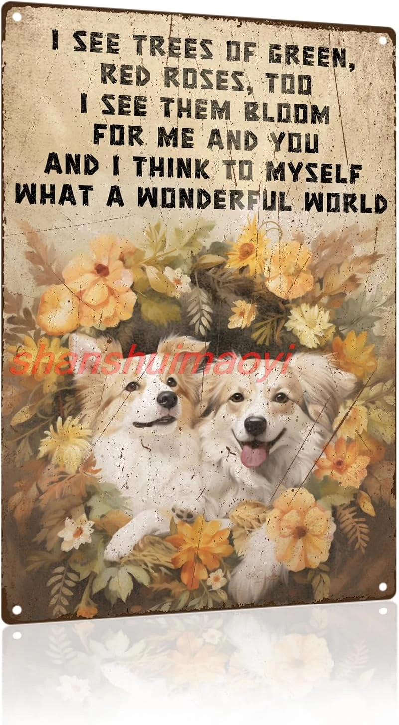 Retro Art Tin Sign What A Wonderful World I See Trees Of Roses Friendly Puppies Dogs Spring Summer Flowers Bloom Tin Sign f SHUI