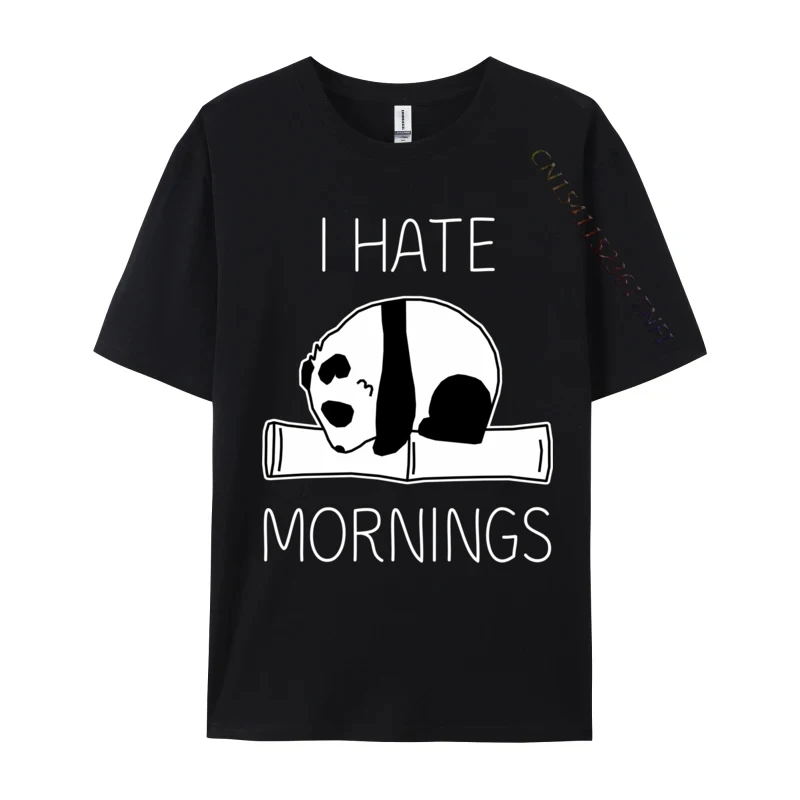 

Morning Saying I Hate Mornings Panda Bear Idea LeisureCustomized T Shirt Fitted O Neck Cotton Fabric Sweatshirts