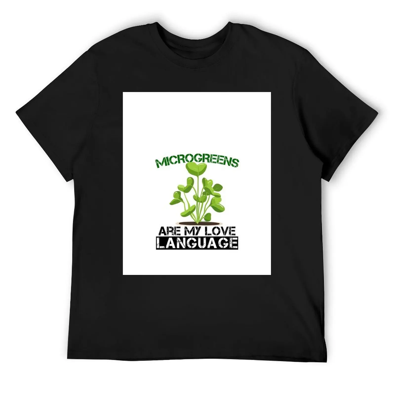 

Microgreens Are My Love Language Funny Farming T-Shirt for a boy funny gifts customs design your own men workout shirt
