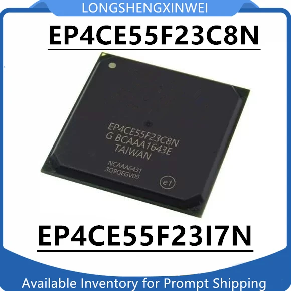 

1PCS EP4CE55F23C8N EP4CE55F23I7N EP4CE55F23C7N EP4CE55F23C6N BGA-484 Embedded FPGA Processor Chip in Stock