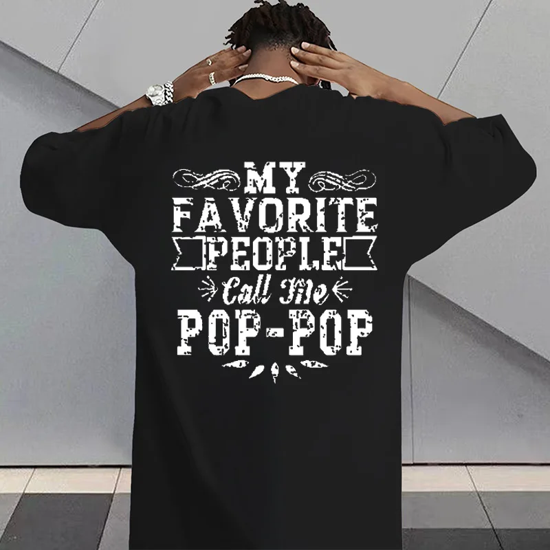 My Favorite People Call Me Pop Pop Mens Back Print T Shirt Graphic Tee Casual Short Sleeve Top Great Gift For Grandfather Papa
