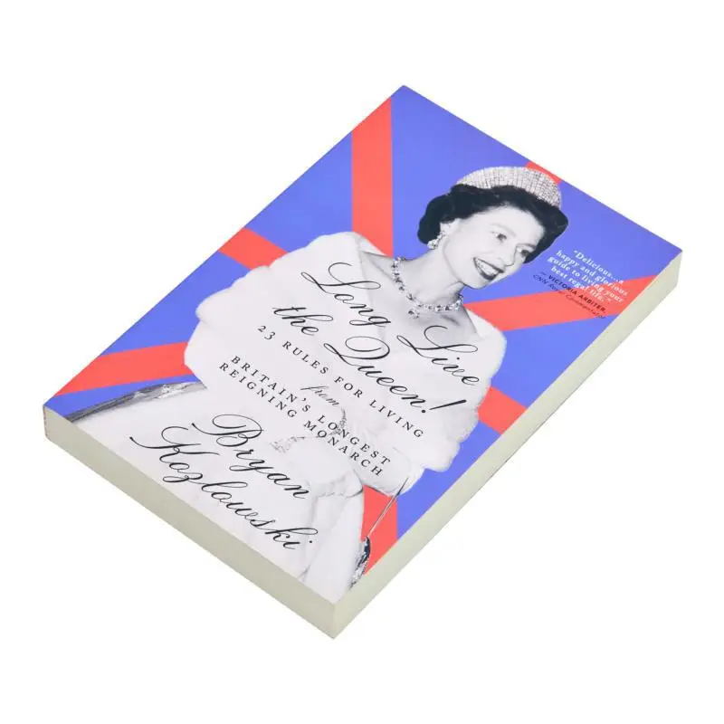 Long Live The Queen 23 Rules For Living From Britains LongestReigning Monarch Bryan Kozlowski 9781684425440