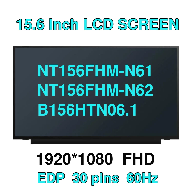 15.6 Slim 30 Pin Screen NT156FHM N61 NT156FHM-N61 NT156FHM-N62 B156HTN06.1 LCD Display Panel 1920*1080 FHD