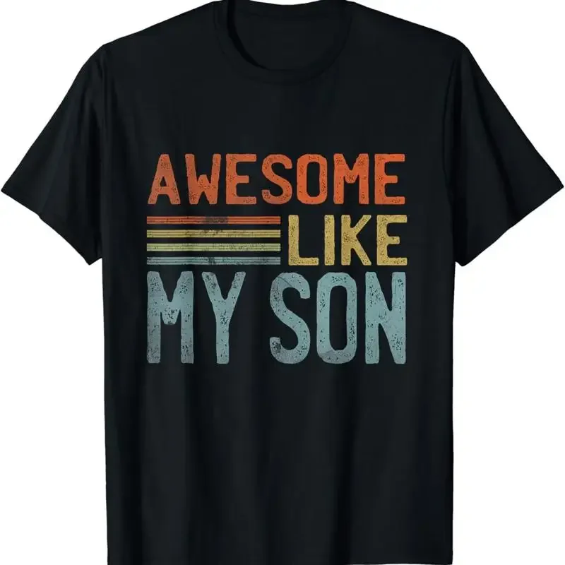 Fathers Day Funny Dad T Shirt Awesome Like My Son