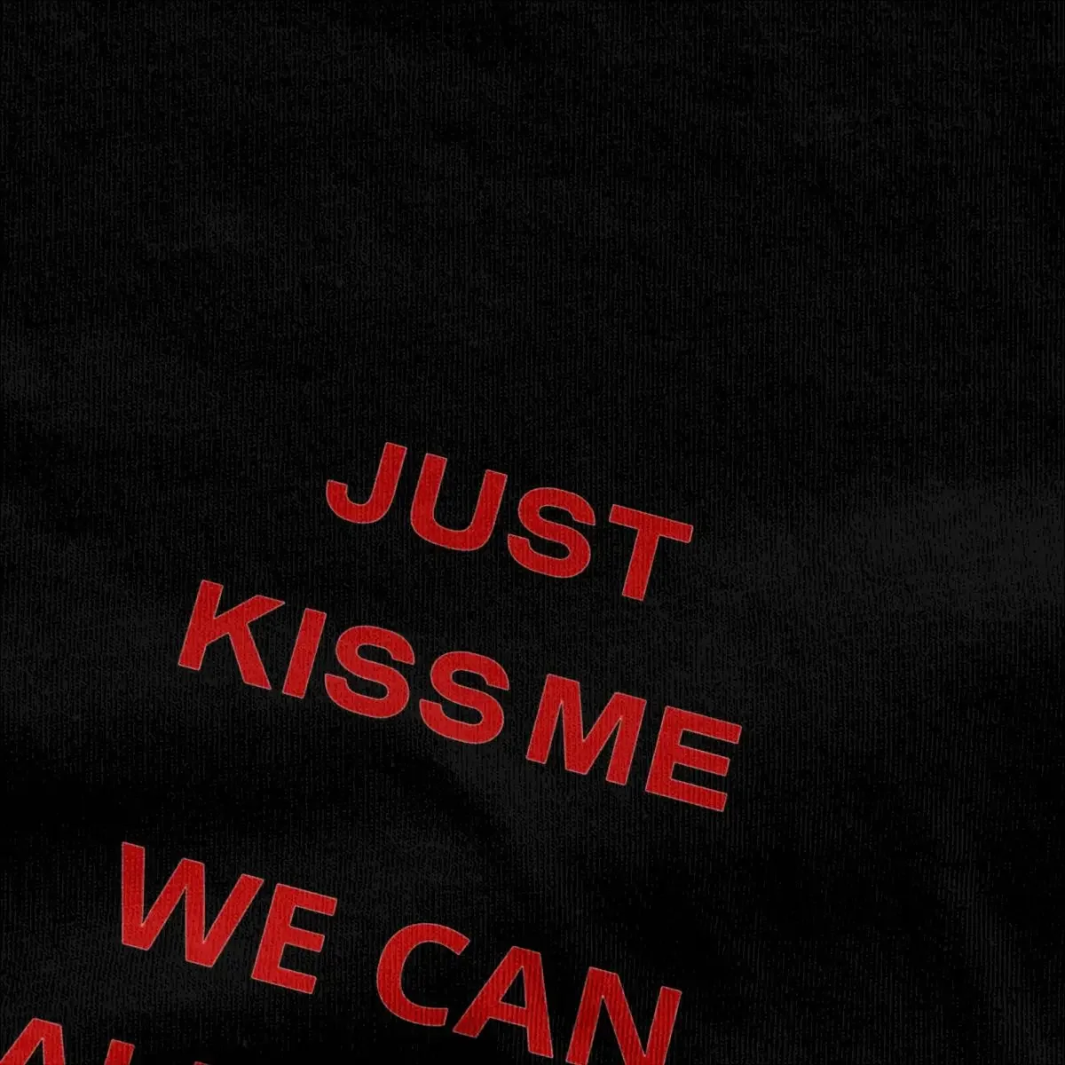 Just Kiss Me T-Shirt Men We Can Talk Later Y2K Funny 100% Cotton T Shirts Summer O Neck Trending Tees Wholesale Oversize Tops