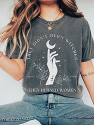 Comfort They Didn't Burn Witches They Burned Women Shirt Witchy Feminist Halloween Tee Cotton Tee Unisex Y2K Loose Funny Shirt