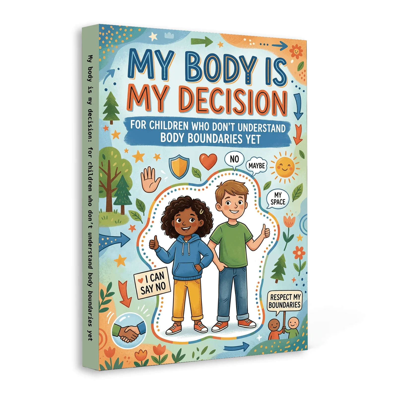 Mon corps, ma décision — Livre sur les limites corporelles pour enfants : Enseigner la consentement, l'espace personnel, les contacts sûrs et in sûrs, dire « non »