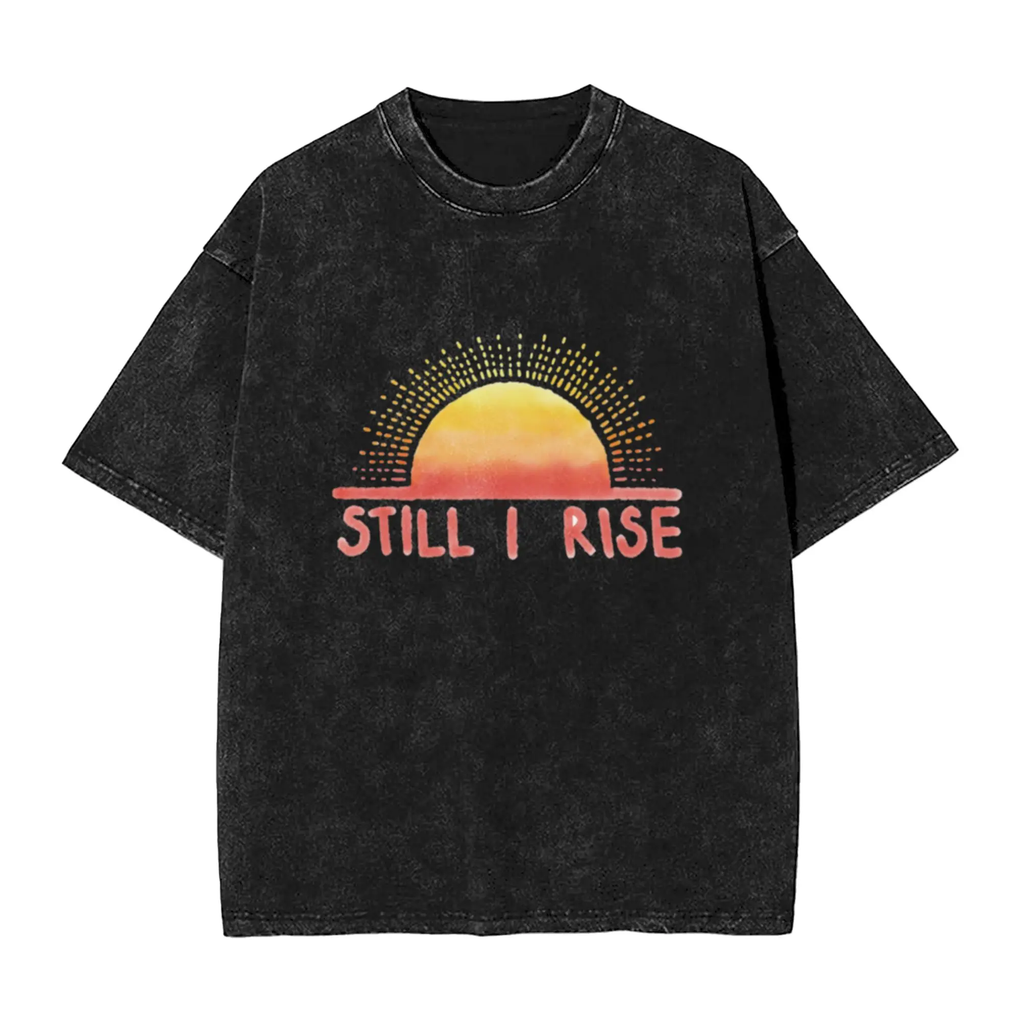 Still I Rise Sunrise  Unique Trendy A Vintage Oversized Cotton Unisex T-Shirts