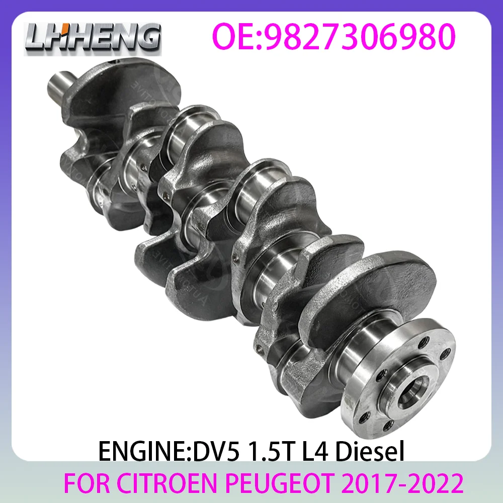 DV5 Engine Crankshaft For CITROEN BERLINGO C3 C4 C5 JUMPY PEUGEOT 208 2008 301 308 1.5L 1.5 L T L4 Diesel 17-22 9827306980