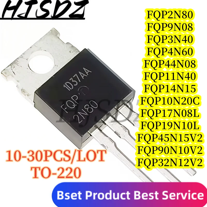 【10-30PCS/LOT】 FQP2N80 FQP45N15V2 FQP9N08 FQP3N40 FQP44N08 FQP17N08L FQP11N40 FQP14N15 FQP10N20C FQP32N12V2 FQP90N10V2