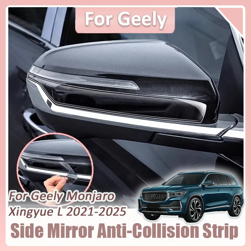 

For Geely Monjaro Xingyue L 2021 2022 2023 2024 2025 Side Rearview mirror Protective Durable Anti Scratch Edge Collision Strip