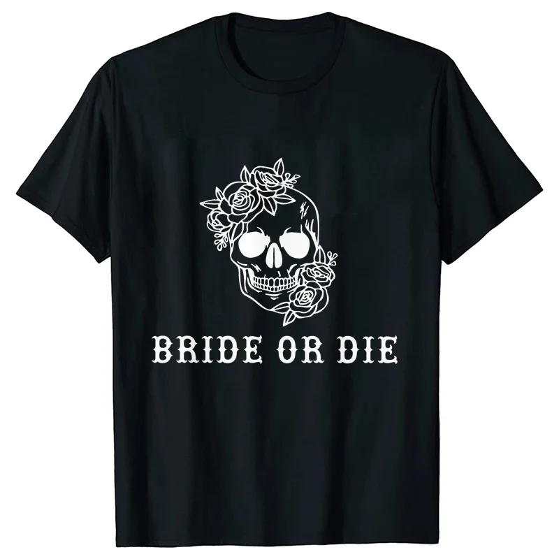 Bachelorette Party T-Shirt Bride or Die Shirt Till Death Do Us Party Tops Bridal Wedding Shirt Skull Bride Team Bride Tribe Tees