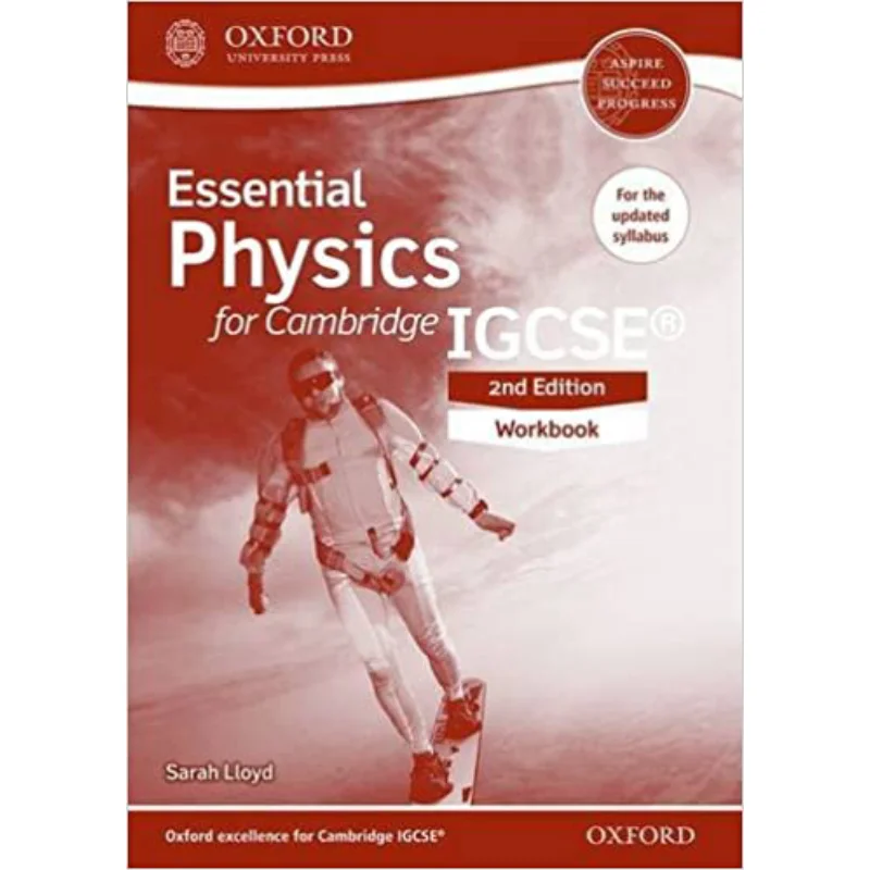 

Essential Physics For Cambridge IGCSE Workbook Second Edition Sarah Lloyd Oxford University Press 9780198374695 Book
