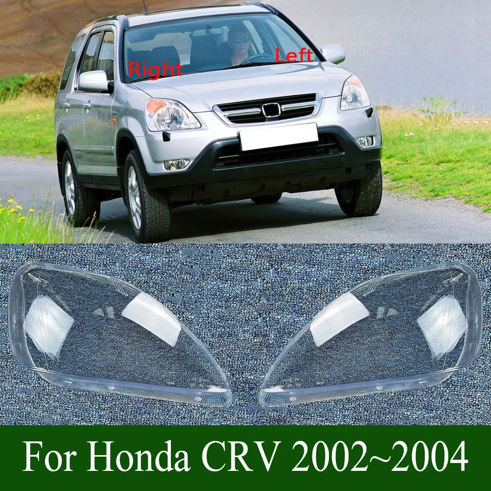 

For Honda CRV 2002~2004 Headlight Cover Shade Transparent Headlamp Shell Lampcover Lens Plexiglass Replace Original Lampshade