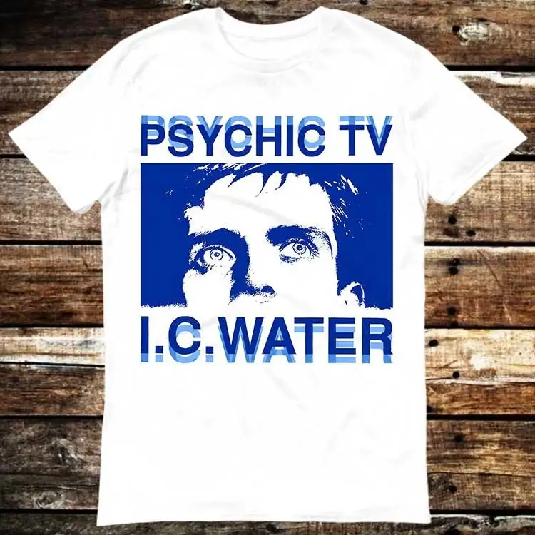 Psychic TV I C Water T Shirt Meme GifT Funny Vintage Style Aesthetic Gamer Cult Movie Music 6254