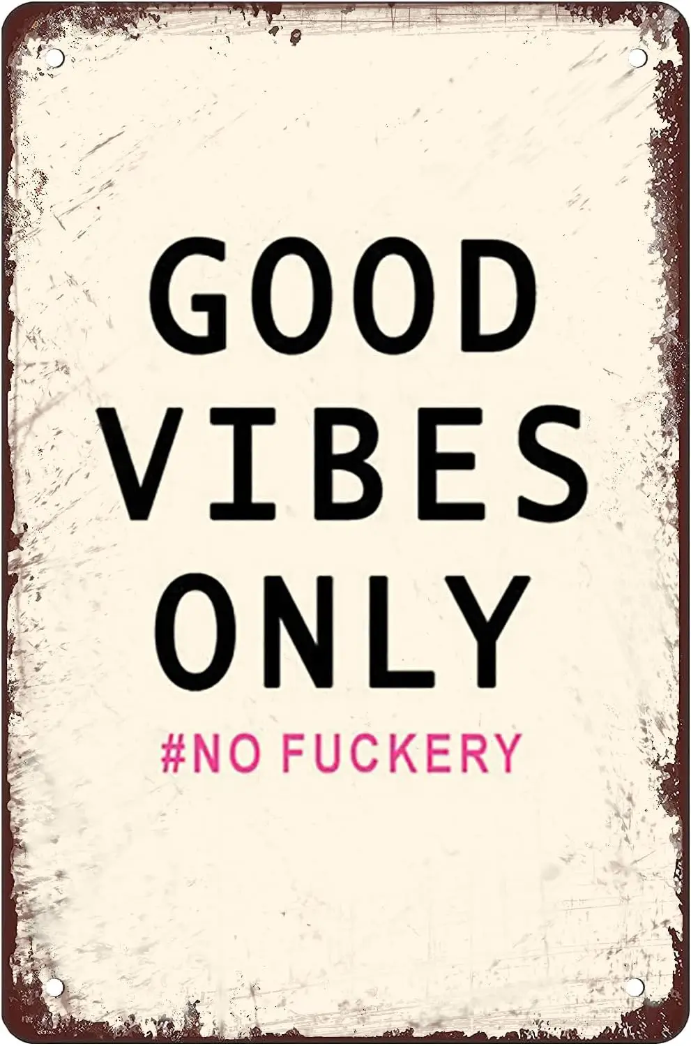 Good Vibes Only No Fuckery Vintage Metal Signs Wall Decor Bathroom Funny Signs Posters Art Farmhouse Home Toilet Gifts For Lover