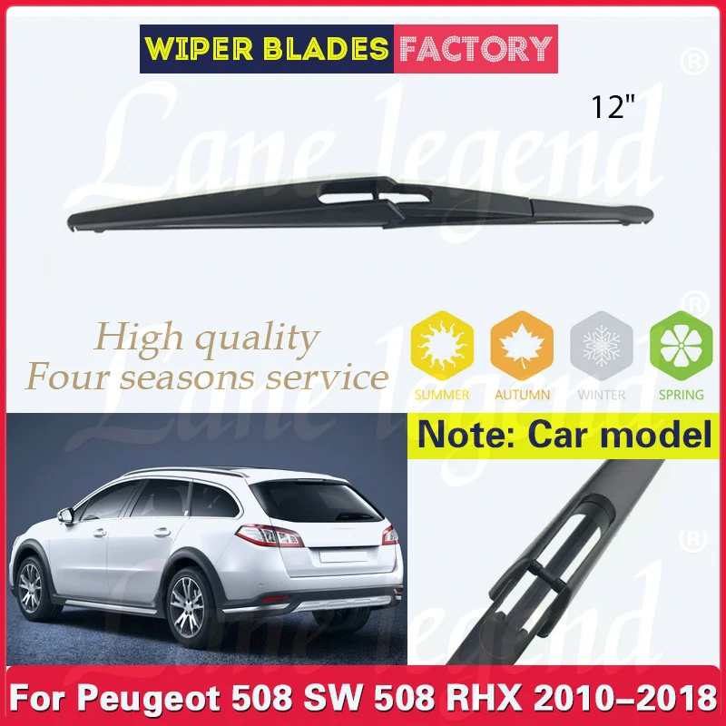 

12" Rear Window Wiper Blade For Peugeot 508 SW 508 RHX 2010-2018 2017 2016 2015 Windshield Windscreen Rain Brush Car Accessories