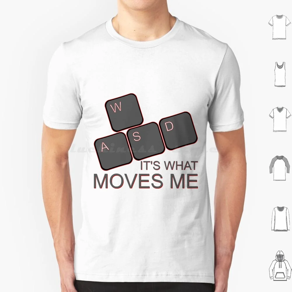 Wasd Moves Me T Shirt 6Xl Cotton Cool Tee Gaming Computer Console Controller Gambler Game Gamer Keyboard Keys Pc Pc Gamer Video