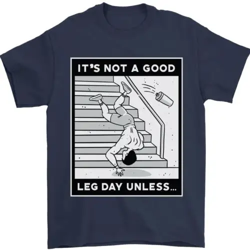 It's Not a Good Leg Day Funny Gym Bodybuilding Mens T-Shirt 100% Cotton