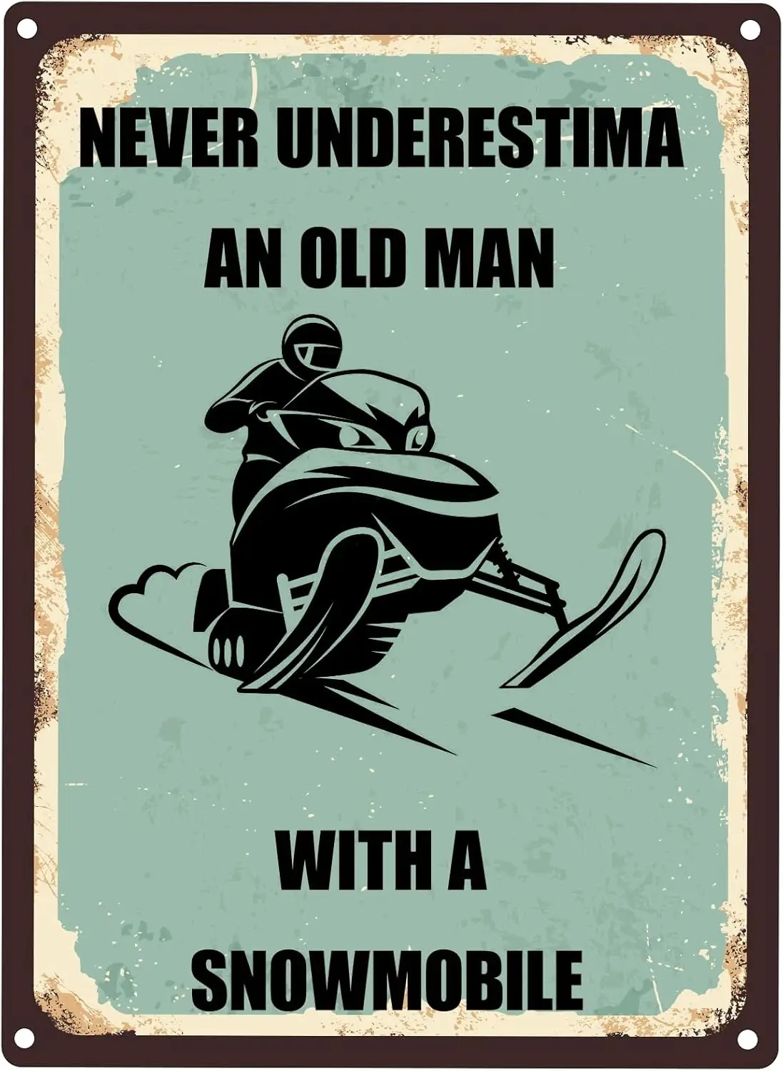 Retro decorative slogans Vintage Metal Sign Never Underestima An Old Man With A Snowmobile Tin Sign No Tresspassing Novelty Sign