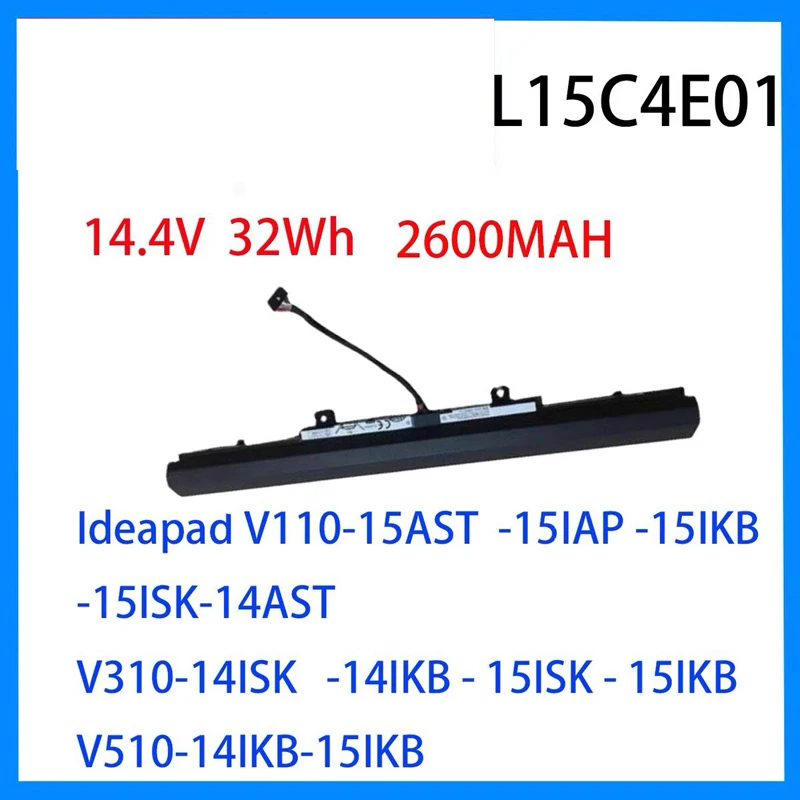 

14.4V 32Wh L15S4A02 L15C4A02 L15C4E01 L15L3A02 L15S3A01 Laptop Battery for Lenovo IdeaPad V110-15AST V310-14ISK V510-14IKB 15IKB