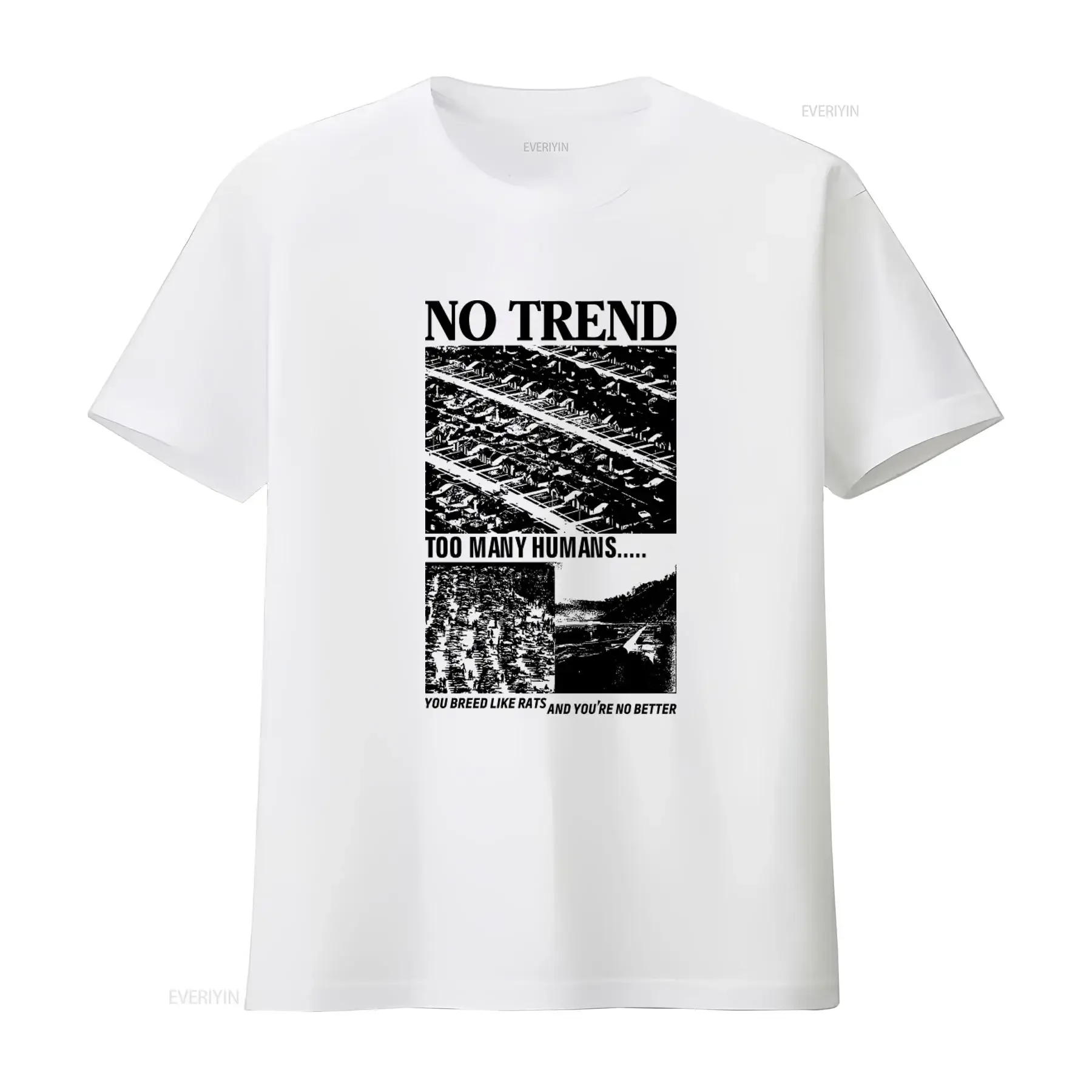 No Trend T Shirt Too Many Humans Print You Breed Like Rats Design Unique for Trendsetters vintage Washed designer clothes