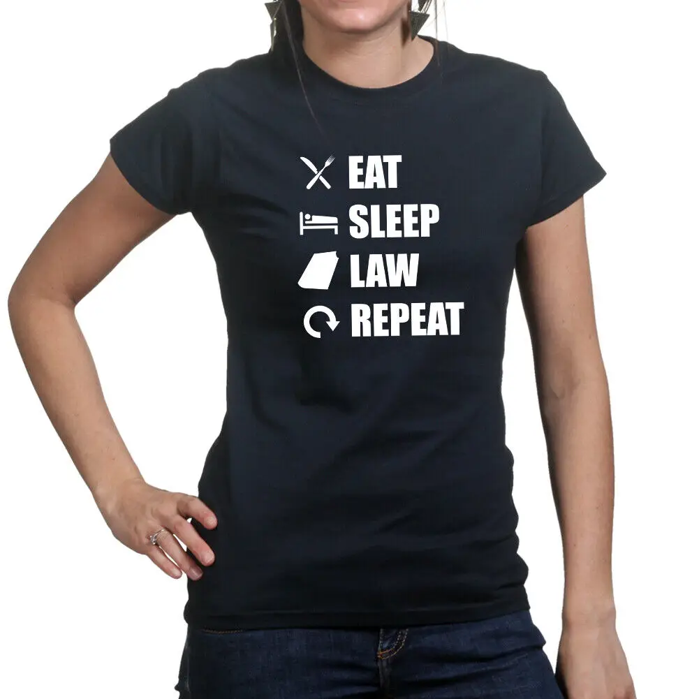 Eat Sleep Law Repeat Uni Degree Education Court Funny Joke Ladies T shirt Tee