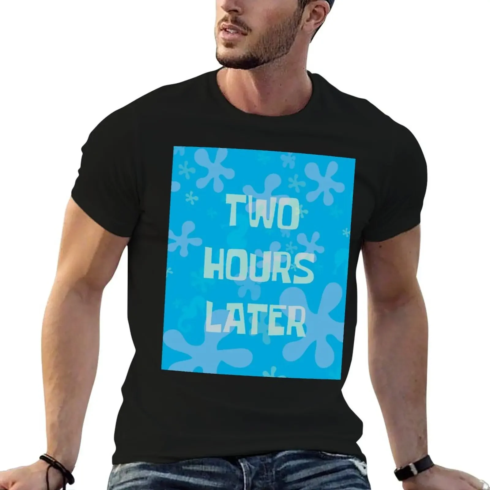 Two hours later reminder to take your time T-Shirt anime tshirt customizeds summer tops heavyweight t shirts for men