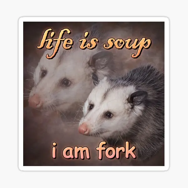 Life Is Soup I Am Fork Possum Word Art  5PCS Stickers for Car Cute Wall Luggage Stickers Cartoon Decorations Room Funny