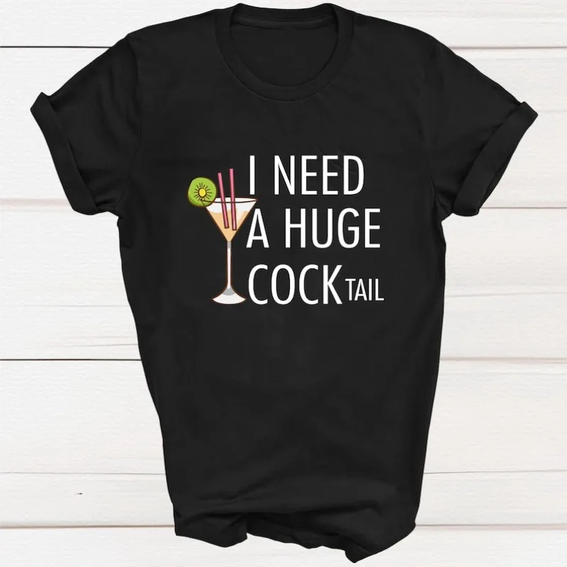 Ich brauche ein riesiges Cocktail-T-Shirt, lustiger Humor für Erwachsene, Damen-T-Shirts, Damenmode, neue Kleidung, Hip-Hop, lockere Damen-T-Shirts