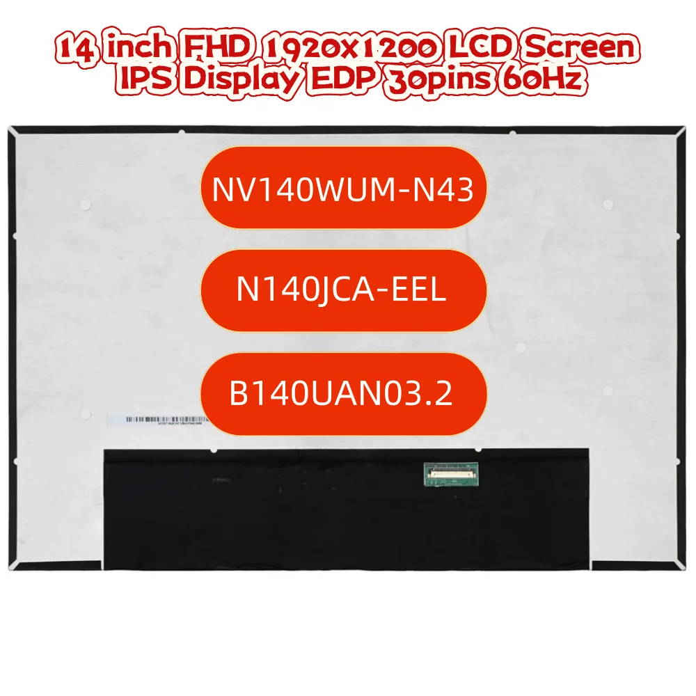 

NV140WUM-N43 N140JCA-EEL B140UAN03.2 14-дюймовый ЖК-экран FHD 1920x1200 IPS-дисплей EDP 30 контактов 60 Гц