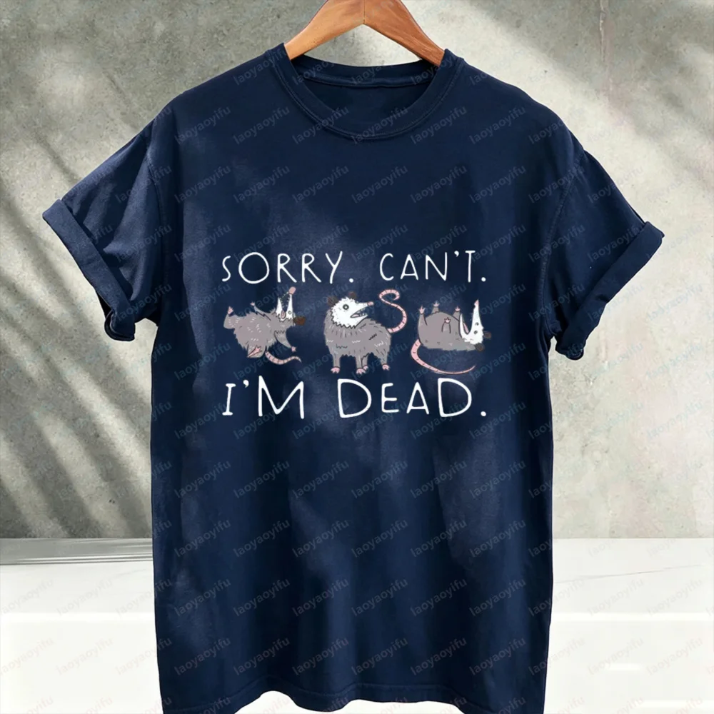 Sorry Can't I'm Dead Funny Opossum Meme Graphic T‑Shirt Cute Weird Animal Print Short Sleeve Tees Cotton Casual Streetwear Tops