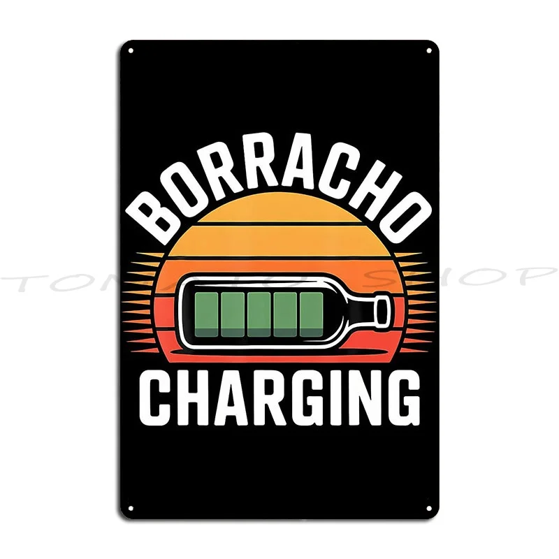 Borracho Charging Drunk Tipsy Party Metal Plaque Poster Garage Cinema Printing Garage Designs Tin Sign Poster
