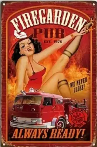 FIREFIGHTER METAL TIN SIGN FIREGARDEN PUB ALWAYS READY! SEXY GIRL MAN CAVE ART sign