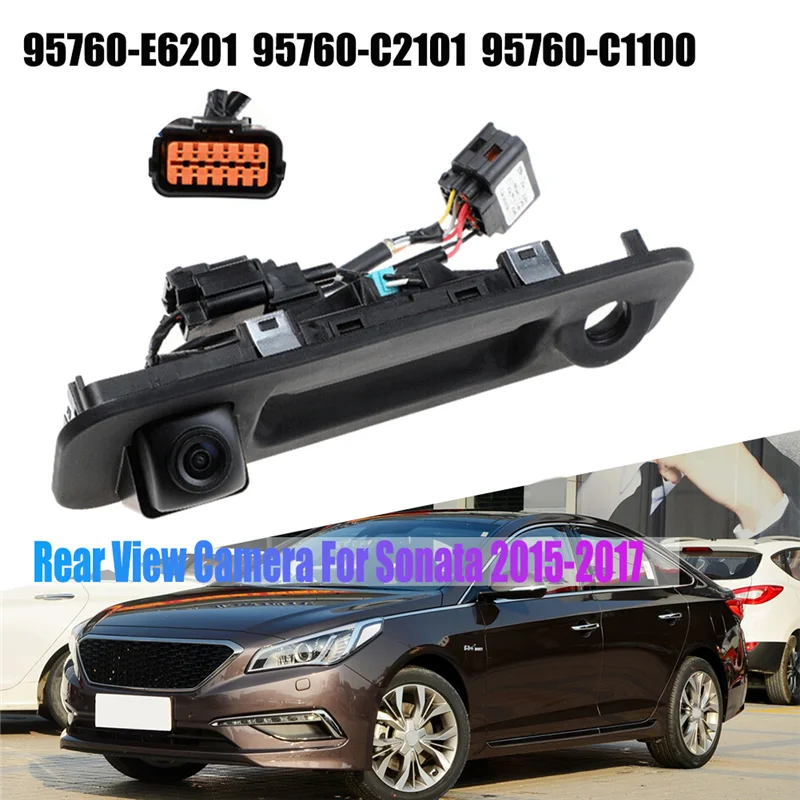 For 2015-2017 For Hyundai Sonata Rear View Camera Reverse Park Assist Backup Camera 95760-E6201 / 95760-C2101 / 95760-C1100