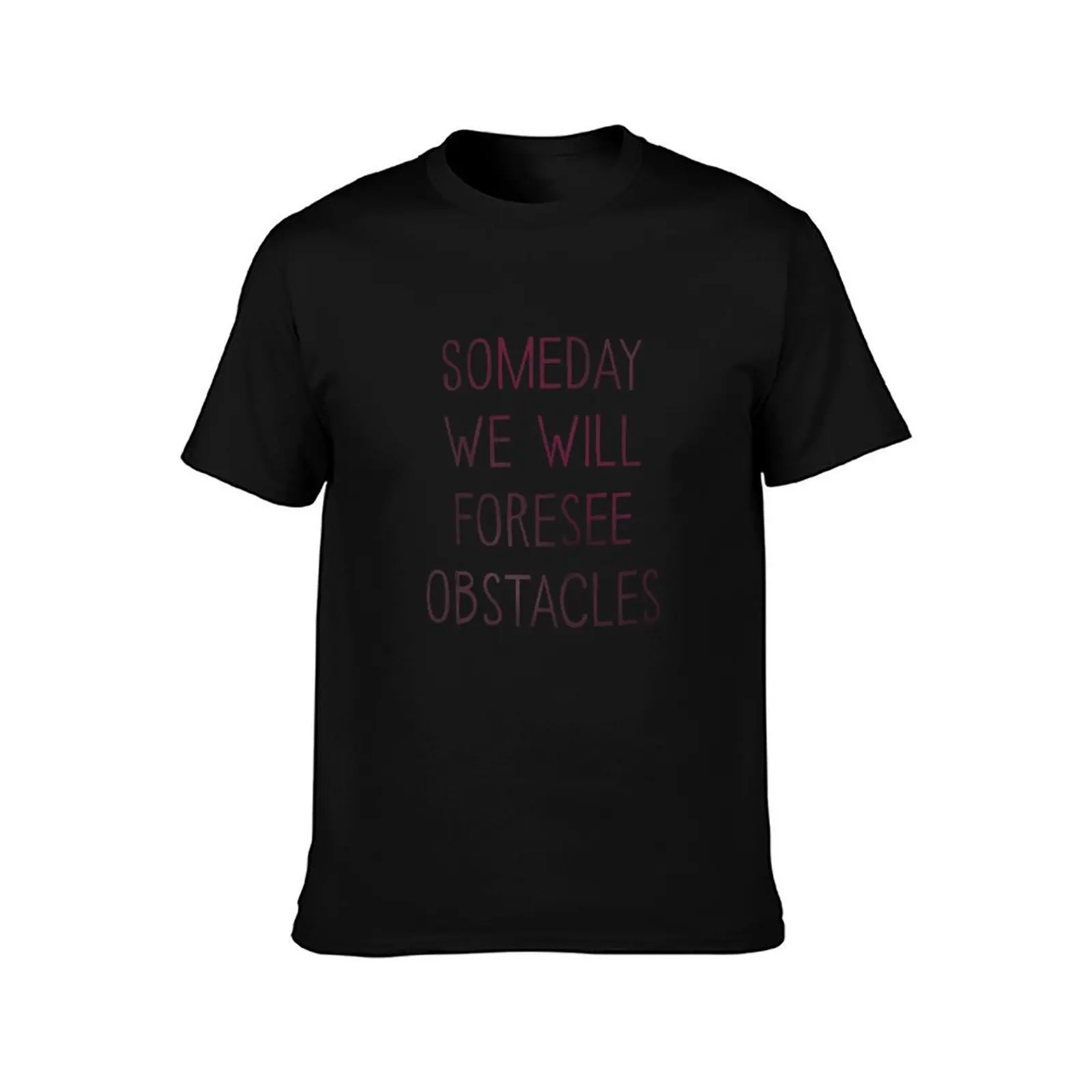 We Will Foresee Obstacles T-Shirt Summer Casual Cotton Tee Oversized Streetwear Tops Vintage Graphic Print Unisex Men Women